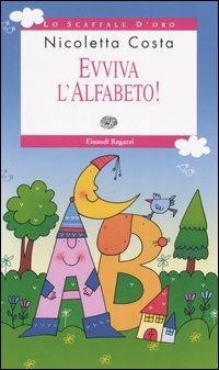 Evviva l'alfabeto! - Nicoletta Costa - Libro Einaudi Ragazzi 2006, Lo scaffale d'oro | Libraccio.it