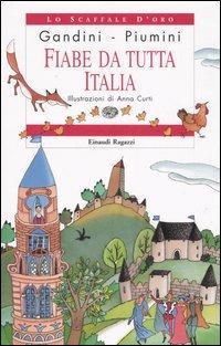 Fiabe da tutta Italia - Roberto Piumini - Libro Einaudi Ragazzi 2006, Lo scaffale d'oro | Libraccio.it