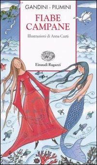 Fiabe campane. Ediz. illustrata - Lella Gandini, Roberto Piumini - Libro Einaudi Ragazzi 2007, Storie e rime | Libraccio.it