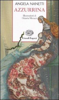 Azzurrina. Ediz. illustrata - Angela Nanetti - Libro Einaudi Ragazzi 2007, Storie e rime | Libraccio.it