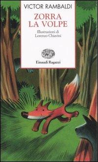 Zorra la volpe - Victor Rambaldi - Libro Einaudi Ragazzi 2007, Storie e rime | Libraccio.it