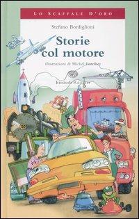 Storie col motore - Stefano Bordiglioni - Libro Einaudi Ragazzi 2007, Lo scaffale d'oro | Libraccio.it