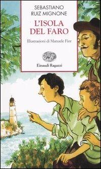 L'isola del faro. Ediz. illustrata - Sebastiano Ruiz-Mignone - Libro Einaudi Ragazzi 2007, Storie e rime | Libraccio.it