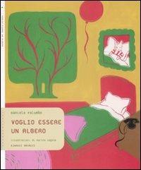 Voglio essere un albero - Daniela Palumbo - Libro Einaudi Ragazzi 2007, Tantibambini | Libraccio.it