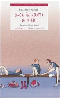 Olga in punta di piedi - Beatrice Masini - Libro Einaudi Ragazzi 2008, La collana fantastica | Libraccio.it