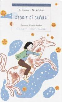 Storie di cavalli - Rolande Causse, Nane Vézinet - Libro Einaudi Ragazzi 2008, La collana fantastica | Libraccio.it