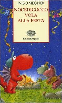 Nocedicocco vola alla festa. Ediz. illustrata - Ingo Siegner - Libro Einaudi Ragazzi 2008, Storie e rime | Libraccio.it