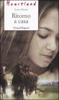 Ritorno a casa. Heartland - Lauren Brooke - Libro Einaudi Ragazzi 2008, Storie e rime | Libraccio.it