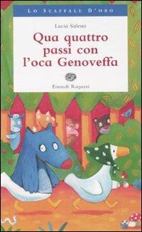 Qua quattro passi con l'oca Genoveffa - Lucia Salemi - Libro Einaudi Ragazzi 2008, Lo scaffale d'oro | Libraccio.it