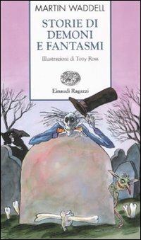 Storie di demoni e fantasmi - Martin Waddell - Libro Einaudi Ragazzi 2008, Storie e rime | Libraccio.it