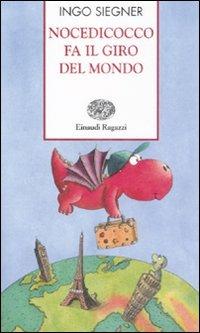 Nocedicocco fa il giro del mondo. Ediz. illustrata - Ingo Siegner - Libro Einaudi Ragazzi 2009, Storie e rime | Libraccio.it