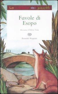 Favole di Esopo  - Libro Einaudi Ragazzi 2009, La collana dei piccoli | Libraccio.it