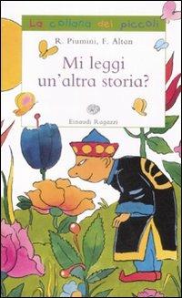 Mi leggi un'altra storia - Roberto Piumini, Altan - Libro Einaudi Ragazzi 2009, La collana dei piccoli | Libraccio.it