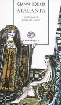 Atalanta - Gianni Rodari - Libro Einaudi Ragazzi 2009, Storie e rime | Libraccio.it