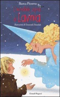 L' incredibile storia di Lavinia - Bianca Pitzorno - Libro Einaudi Ragazzi 2009 | Libraccio.it