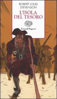 L' isola del tesoro - Robert Louis Stevenson - Libro Einaudi Ragazzi 2010, Storie e rime | Libraccio.it