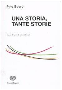 Una storia, tante storie. Guida all'opera di Gianni Rodari - Pino Boero - Libro Einaudi Ragazzi 2010, La biblioteca di Gianni Rodari | Libraccio.it