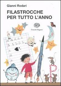 Filastrocche per tutto l'anno - Gianni Rodari - Libro Einaudi Ragazzi 2010, La biblioteca di Gianni Rodari | Libraccio.it