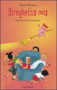 Streghetta mia - Bianca Pitzorno - Libro Einaudi Ragazzi 2010 | Libraccio.it