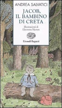 Jacob, il bambino di creta - Andrea Salvatici - Libro Einaudi Ragazzi 2010, Storie e rime | Libraccio.it