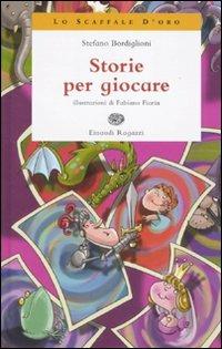 Storie per giocare - Stefano Bordiglioni - Libro Einaudi Ragazzi 2010, Lo scaffale d'oro | Libraccio.it