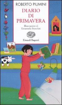 Diario di primavera - Roberto Piumini - Libro Einaudi Ragazzi 2011, Storie e rime | Libraccio.it