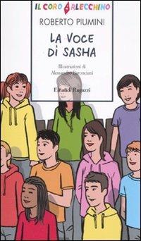 La voce di Sasha - Roberto Piumini - Libro Einaudi Ragazzi 2011, Storie e rime | Libraccio.it