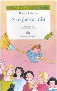 Streghetta mia - Bianca Pitzorno - Libro Einaudi Ragazzi 2011, La collana dei piccoli | Libraccio.it