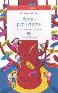 Amici per sempre - Beatrice Masini - Libro Einaudi Ragazzi 2011, La collana dei piccoli | Libraccio.it