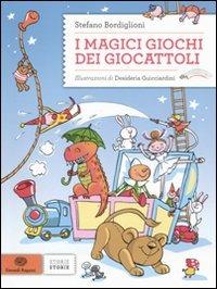 I magici giochi dei giocattoli - Stefano Bordiglioni - Libro Einaudi Ragazzi 2011, Storie storie | Libraccio.it
