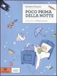 Poco prima della notte - Roberto Piumini - Libro Einaudi Ragazzi 2011, Storie storie | Libraccio.it