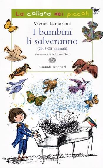 I bambini li salveranno (Chi? Gli animali). Ediz. illustrata - Vivian Lamarque - Libro Einaudi Ragazzi 2012, La collana dei piccoli | Libraccio.it