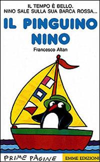Il pinguino Nino - Altan - Libro Emme Edizioni 1997, Prime pagine | Libraccio.it