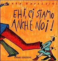 Ehi, ci siamo anche noi! - Chiara Rapaccini - Libro Emme Edizioni 1999, Viperette | Libraccio.it