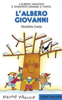 L'albero Giovanni. Stampatello maiuscolo - Nicoletta Costa - Libro Emme Edizioni 1999, Prime pagine | Libraccio.it