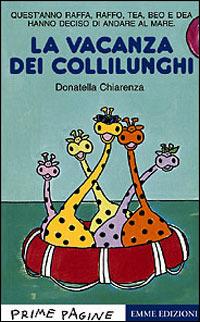 La vacanza dei collilunghi - Donatella Chiarenza - Libro Emme Edizioni 2000, Prime pagine | Libraccio.it