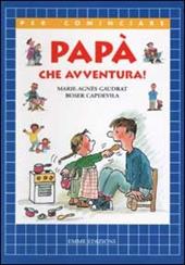 Papà che avventura!