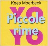 Piccole rime - Kees Moerbeek - Libro Emme Edizioni 2004, A pagine aperte | Libraccio.it