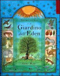 Adamo ed Eva e il giardino dell'Eden - Jane Ray - Libro Emme Edizioni 2004, A pagine aperte | Libraccio.it