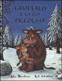 Gruffalò e la sua piccolina. Ediz. illustrata - Julia Donaldson, Axel Scheffler - Libro Emme Edizioni 2004, A pagine aperte | Libraccio.it