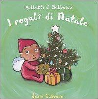 I regali di Natale. I folletti di Belbosco - Jane Cabrera - Libro Emme Edizioni 2005, A pagine aperte | Libraccio.it