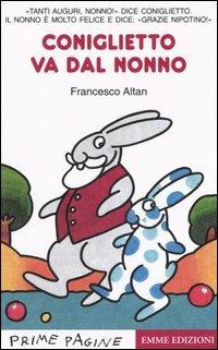 Coniglietto va dal nonno - Altan - Libro Emme Edizioni 2005, Prime pagine | Libraccio.it