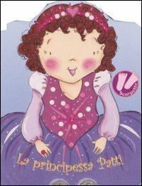 La principessa Patti. Scarpette - Gaby Goldsack, Racheal O'Neill - Libro Emme Edizioni 2006, A pagine aperte | Libraccio.it