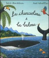 La chiocciolina e la balena. Ediz. illustrata
