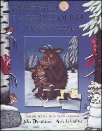 Gruffalò e la sua piccolina. Libro puzzle - Julia Donaldson, Axel Scheffler - Libro Emme Edizioni 2006, A pagine aperte | Libraccio.it