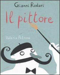 Il pittore - Gianni Rodari, Valeria Petrone - Libro Emme Edizioni 2006 | Libraccio.it