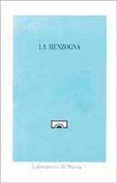 La menzogna  - Libro Ponte alle Grazie 1989, Laboratorio di storia | Libraccio.it
