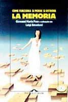 La memoria. Come funziona, si perde, si ritrova - Giovanni Maria Pace, Luigi Amaducci - Libro Ponte alle Grazie 1995, Letture | Libraccio.it