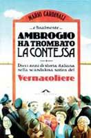 Ambrogio ha trombato la contessa. Dieci anni di storia italiana nella scandalosa satira del vernacoliere - Mario Cardinali - Libro Ponte alle Grazie 1995, Letture | Libraccio.it