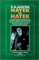 Hayek su Hayek. L'autobiografia del più grande pensatore liberale del Novecento - Friedrich A. von Hayek - Libro Ponte alle Grazie 1996, Letture | Libraccio.it